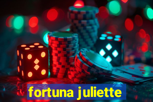 fortuna juliette